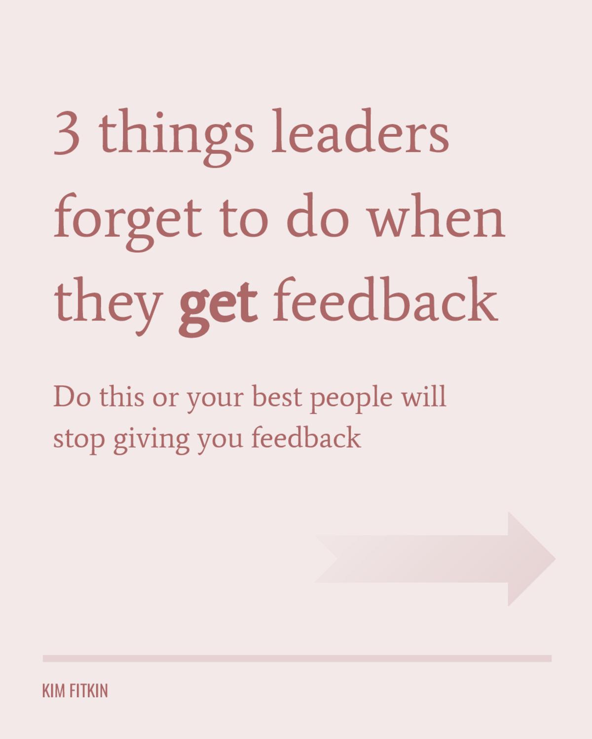 3 Essential Strategies Every Leader Must Implement to Effectively Receive Feedback